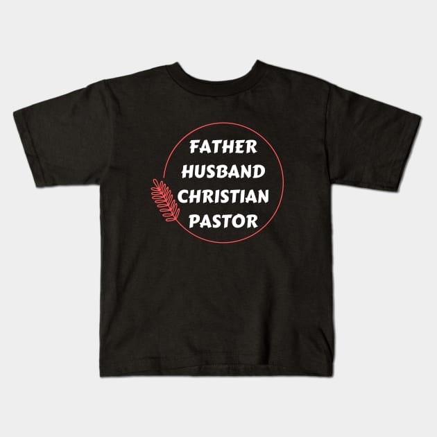 Father Husband Christian Pastor Kids T-Shirt by All Things Gospel